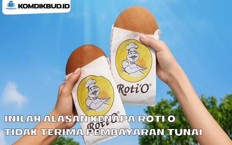 Uang Tunai Tak Bisa Digunakan di Roti O, Ini Penjelasan Resminya