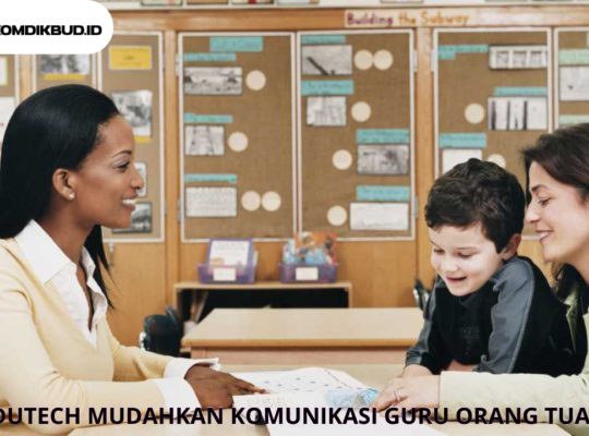 EDUTECH MUDAHKAN KOMUNIKASI GURU ORANG TUA