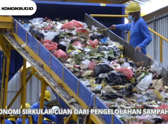 Ekonomi Sirkular Cuan Dari Pengolahan Sampah