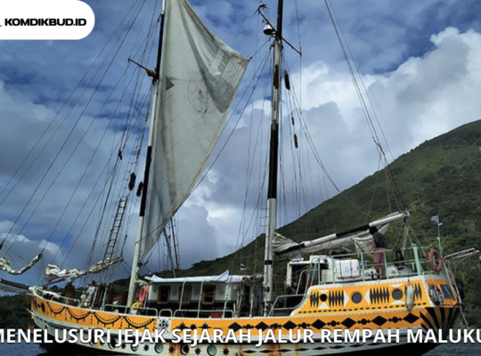 MENELUSURI JEJAK SEJARAH JALUR REMPAH MALUKU