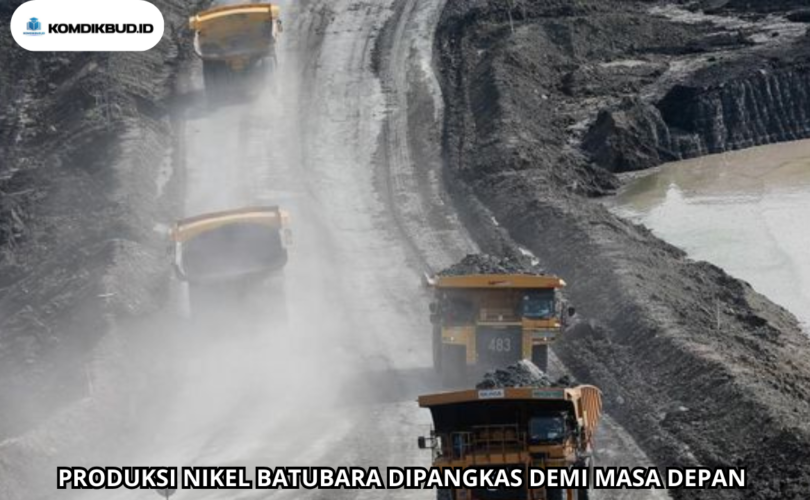 Produksi Nikel Batu Bara Dipangkas Demi Masa Depan