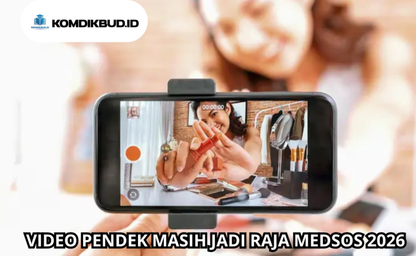 Video Pendek Masih Jadi Raja Medsos 2026
