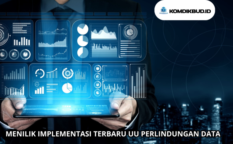 Menilik Implementasi Terbaru UU Perlindungan Data