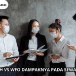 Tren WFH Vs WFO Dampaknya Pada Sewa Kantor