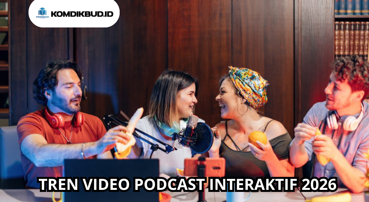 Tren Video Podcast Interaktif 2026